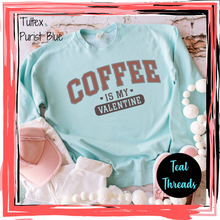 Load image into Gallery viewer, Coffee Is My Valentine