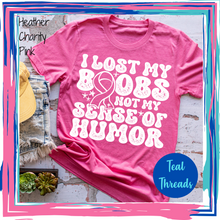 Load image into Gallery viewer, Lost My Boobs Not My Sense of Humor