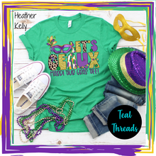 Load image into Gallery viewer, Let's Go Mardi Our Gras Off