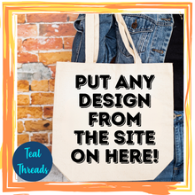 Load image into Gallery viewer, Tote Bag - You Pick the Design!
