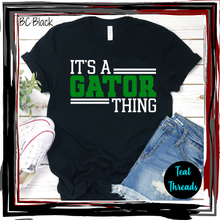Load image into Gallery viewer, It&#39;s a Gator Thing
