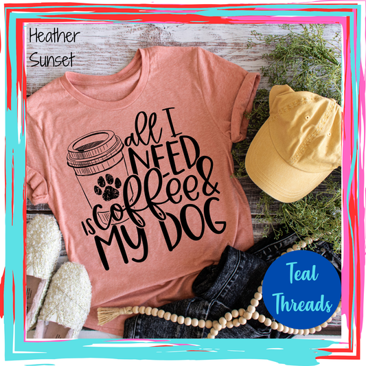 All I Need is Coffee and My Dog