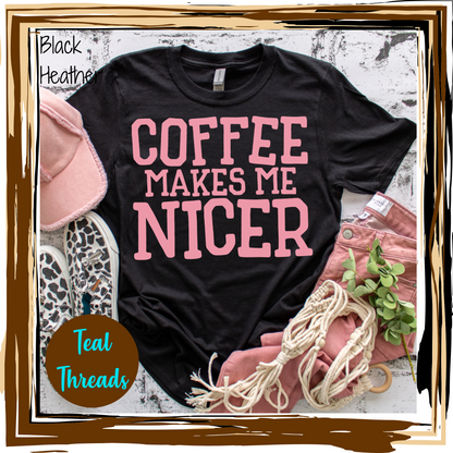 Coffee Makes Me Nicer