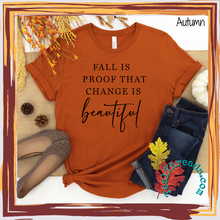 Load image into Gallery viewer, Fall is Proof Change is Beautiful
