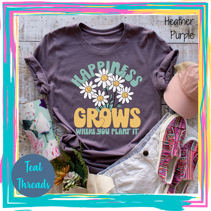 Happiness Grows Where You Plant It