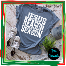 Load image into Gallery viewer, Jesus is the Reason for the Season distressed
