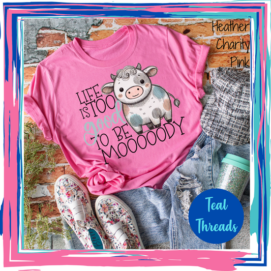 Life is Too Good to Be Mooooody