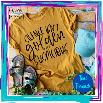 Silence isn't Golden, it's Suspicious