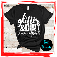 Load image into Gallery viewer, Glitter &amp; Dirt #MomofBoth
