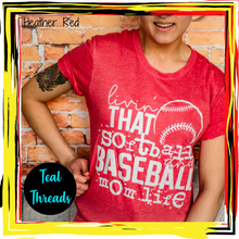 Load image into Gallery viewer, Livin&#39; that Softball Baseball Mom Life
