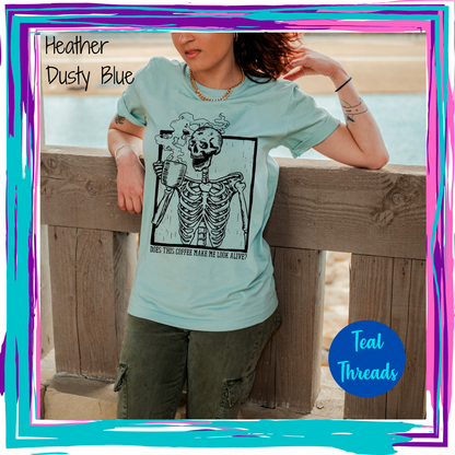 Does This Coffee Make Me Look Alive?