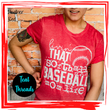 Load image into Gallery viewer, Livin&#39; that Softball Baseball Mom Life
