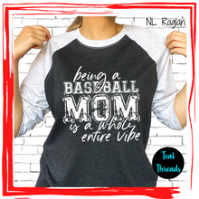 Load image into Gallery viewer, Being a Baseball Mom is a Whole Entire Vibe
