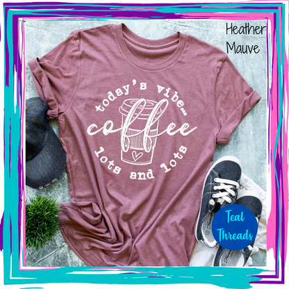 Today's Vibe: Coffee. Lots and Lots